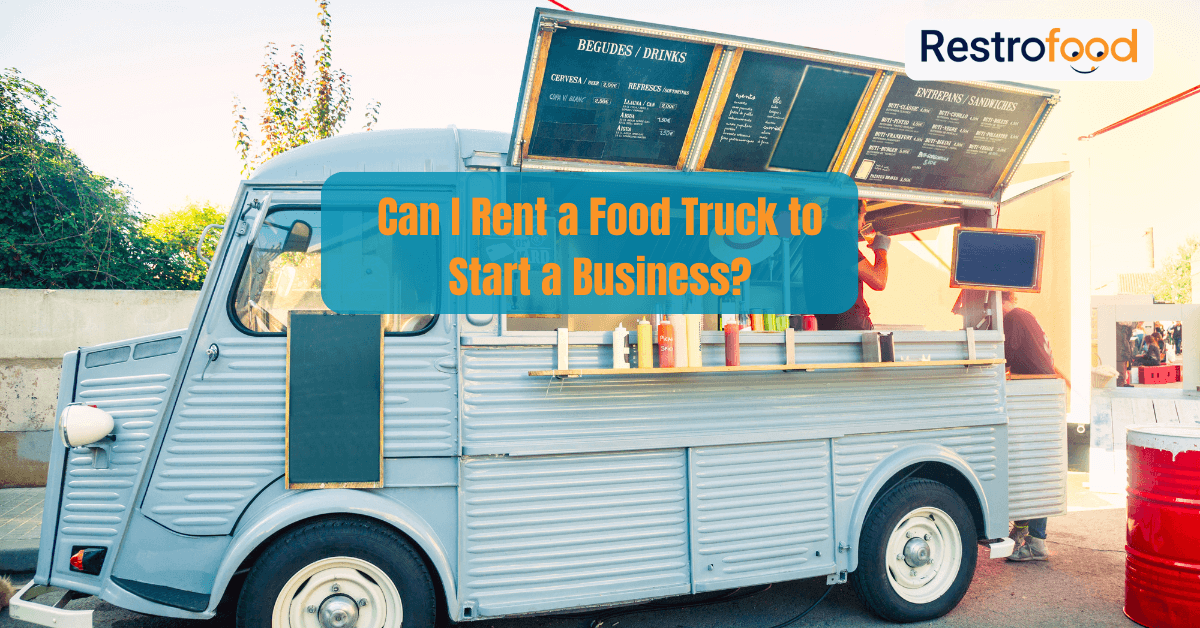 Can I Rent a Food Truck to Start a Business 