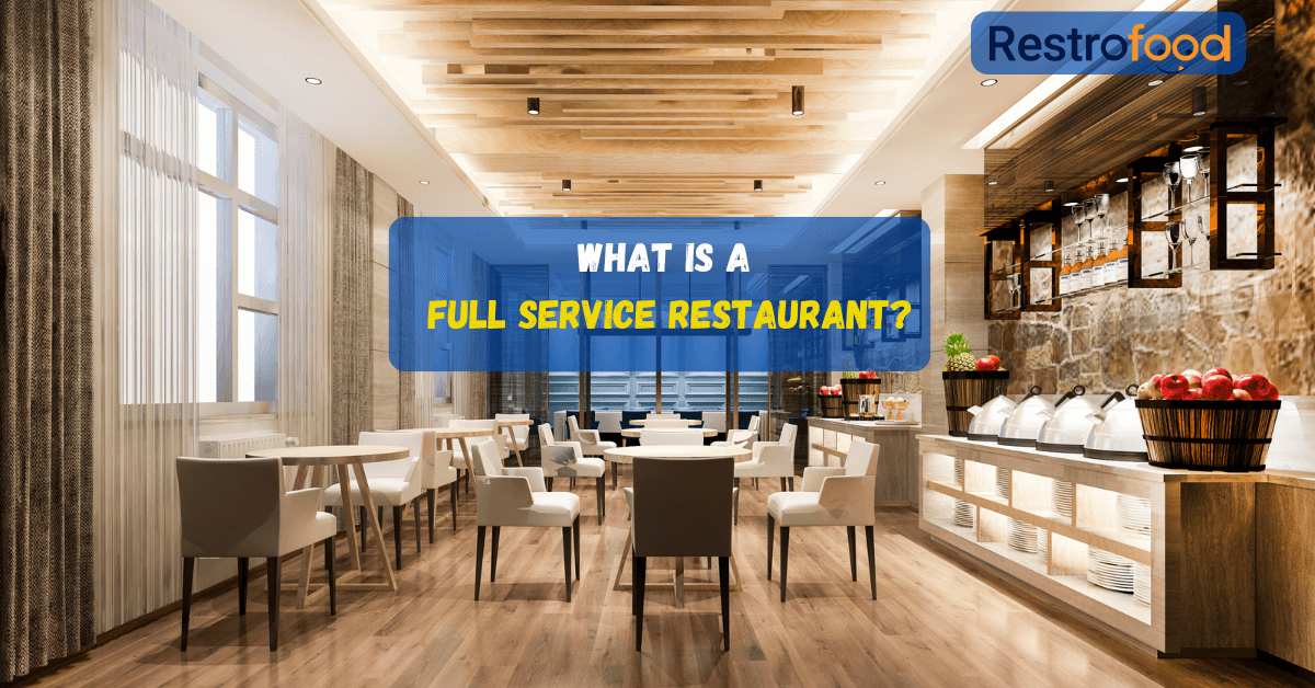 What is a Full Service Restaurant?