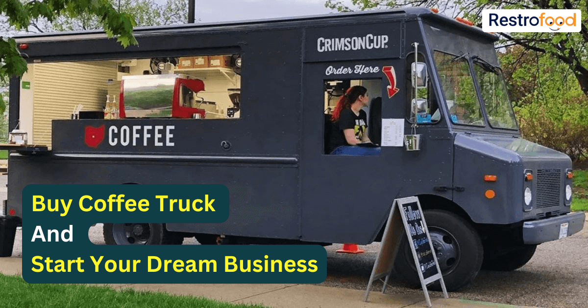 Buy Coffee Truck and Start Your Dream Business