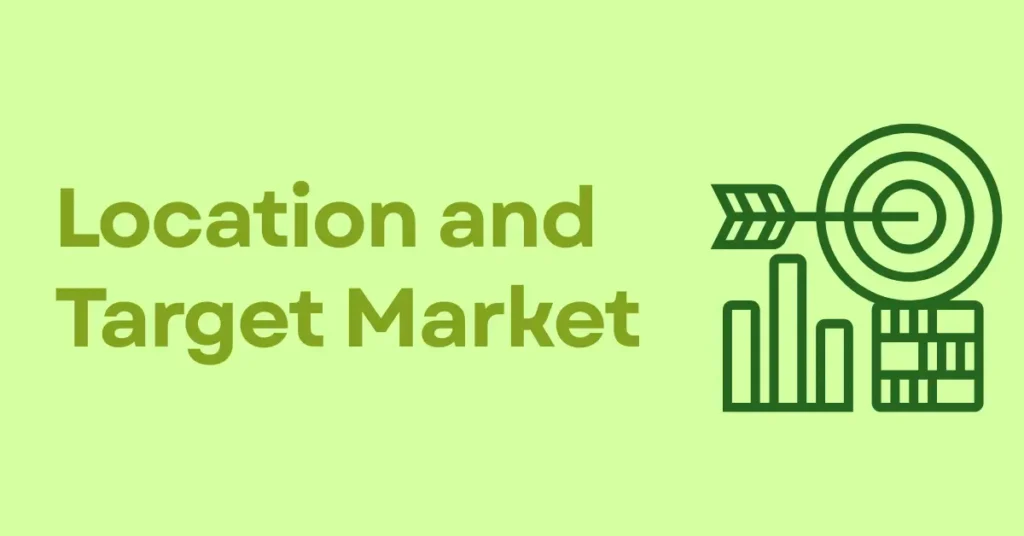 Location and Target Market