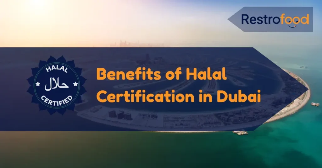 Benefits of Halal Certification in Dubai