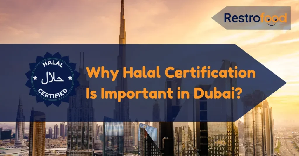 Why Halal Certification is Important in Dubai?