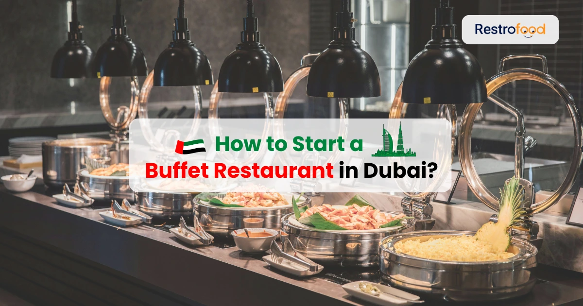 How to Start a Buffet Restaurant in Dubai?
